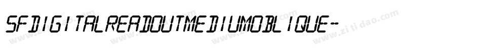 SfDigitalReadoutMediumOblique-jVly字体转换 SfDigitalReadoutMediumOblique-jVly字体转换