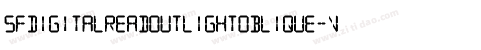 SfDigitalReadoutLightOblique-VqXe字体转换 SfDigitalReadoutLightOblique-VqXe字体转换