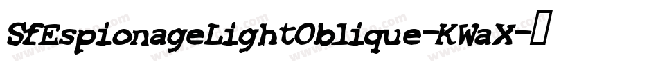 SfEspionageLightOblique-KWaX字体转换