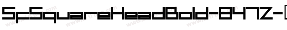 SfSquareHeadBold-847Z字体转换 SfSquareHeadBold-847Z字体转换