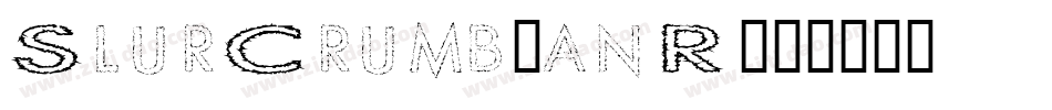 SlurCrumb-anR字体转换