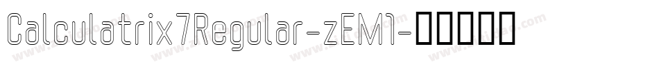 Calculatrix7Regular-zEM1字体转换