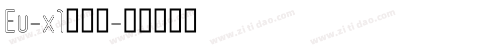 Eu-x1转换器字体转换