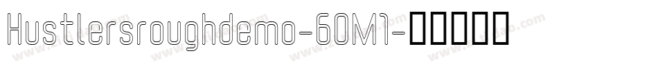 Hustlersroughdemo-6OM1字体转换