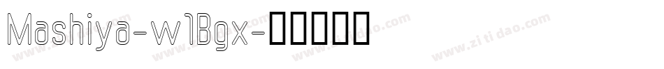 Mashiya-w1Bgx字体转换