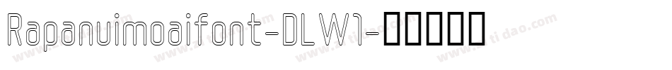 Rapanuimoaifont-DLW1字体转换