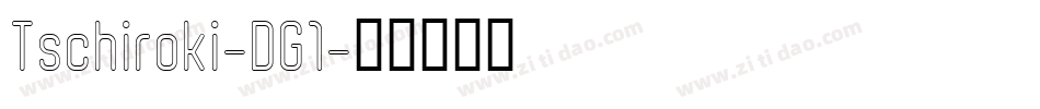 Tschiroki-DG1字体转换