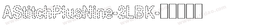 AStitchPlusNine-2LBK字体转换