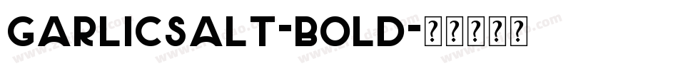 GarlicSalt-Bold字体转换