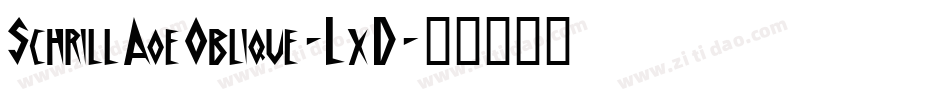 SchrillAoeOblique-LxD字体转换