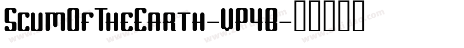 ScumOfTheEarth-VP4B字体转换