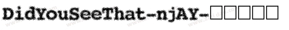 DidYouSeeThat-njAY字体转换