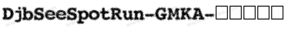 DjbSeeSpotRun-GMKA字体转换