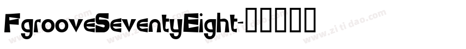 FgrooveSeventyEight字体转换