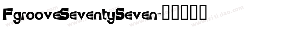 FgrooveSeventySeven字体转换