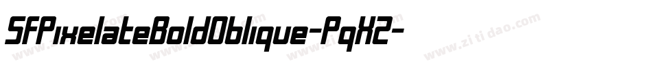 SfPixelateBoldOblique-PqXZ字体转换 SfPixelateBoldOblique-PqXZ字体转换