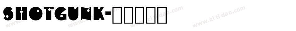 Shotgunk字体转换