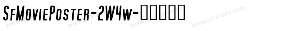 SfMoviePoster-2W4w字体转换 SfMoviePoster-2W4w字体转换