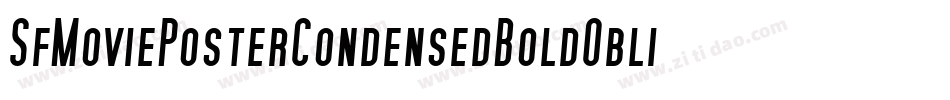 SfMoviePosterCondensedBoldOblique-wBJn字体转换 SfMoviePosterCondensedBoldOblique-wBJn字体转换