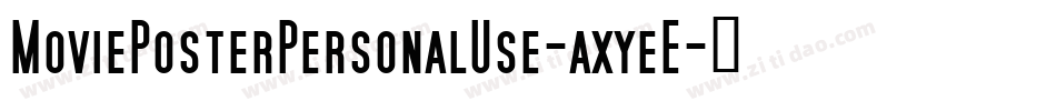 MoviePosterPersonalUse-axyeE字体转换