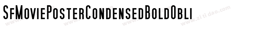 SfMoviePosterCondensedBoldOblique-wBJn字体转换 SfMoviePosterCondensedBoldOblique-wBJn字体转换