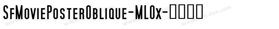 SfMoviePosterOblique-MLOx字体转换 SfMoviePosterOblique-MLOx字体转换