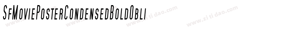 SfMoviePosterCondensedBoldOblique-wBJn字体转换 SfMoviePosterCondensedBoldOblique-wBJn字体转换