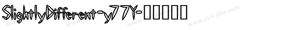 SlightlyDifferent-y77Y字体转换