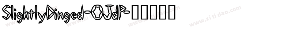 SlightlyDinged-OJdP字体转换 SlightlyDinged-OJdP字体转换