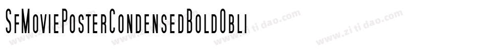 SfMoviePosterCondensedBoldOblique-wBJn字体转换 SfMoviePosterCondensedBoldOblique-wBJn字体转换