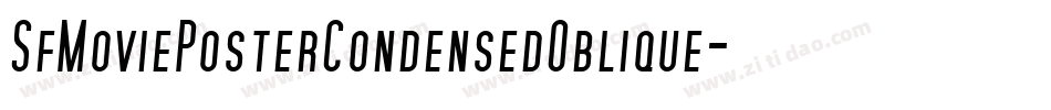 SfMoviePosterCondensedOblique-dOK6字体转换