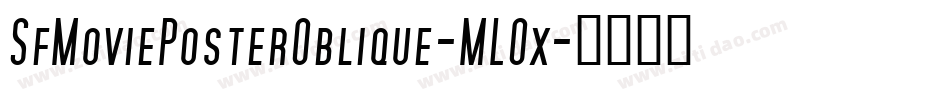 SfMoviePosterOblique-MLOx字体转换 SfMoviePosterOblique-MLOx字体转换