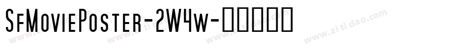 SfMoviePoster-2W4w字体转换 SfMoviePoster-2W4w字体转换