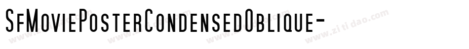 SfMoviePosterCondensedOblique-dOK6字体转换