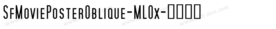 SfMoviePosterOblique-MLOx字体转换 SfMoviePosterOblique-MLOx字体转换