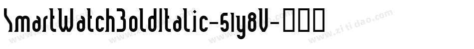 SmartWatchBoldItalic-51y8V字体转换
