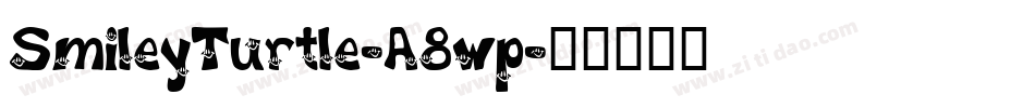 SmileyTurtle-A8wp字体转换