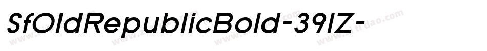 SfOldRepublicBold-391Z字体转换 SfOldRepublicBold-391Z字体转换