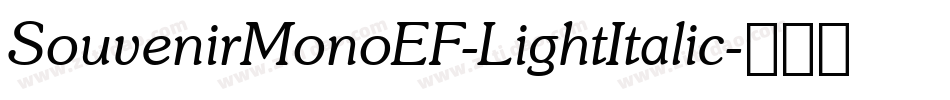 SouvenirMonoEF-LightItalic字体转换