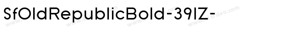 SfOldRepublicBold-391Z字体转换 SfOldRepublicBold-391Z字体转换