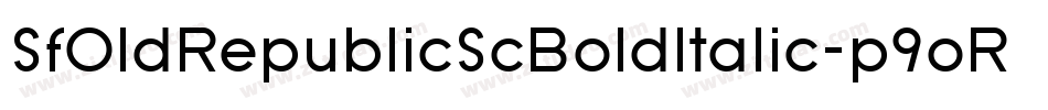 SfOldRepublicScBoldItalic-p9oR字体转换 SfOldRepublicScBoldItalic-p9oR字体转换