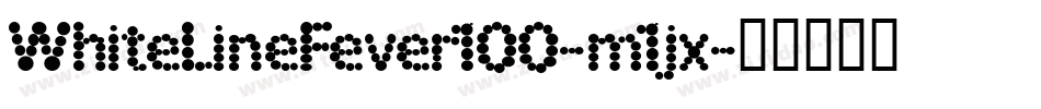 WhiteLineFever100-m1jx字体转换