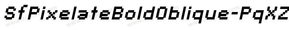 SfPixelateBoldOblique-PqXZ字体转换 SfPixelateBoldOblique-PqXZ字体转换