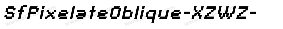SfPixelateOblique-XZWZ字体转换 SfPixelateOblique-XZWZ字体转换