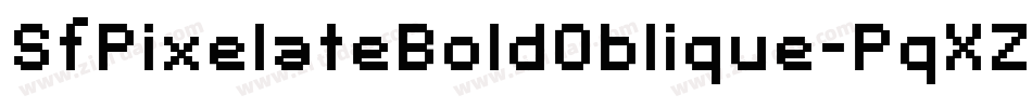 SfPixelateBoldOblique-PqXZ字体转换 SfPixelateBoldOblique-PqXZ字体转换