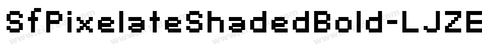 SfPixelateShadedBold-LJZE字体转换 SfPixelateShadedBold-LJZE字体转换