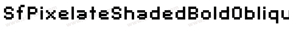 SfPixelateShadedBoldOblique-mP82字体转换 SfPixelateShadedBoldOblique-mP82字体转换