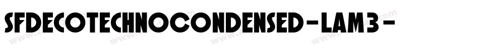 SfDecotechnoCondensed-LAM3字体转换