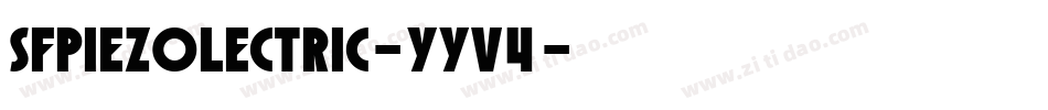 SfPiezolectric-YyV4字体转换 SfPiezolectric-YyV4字体转换