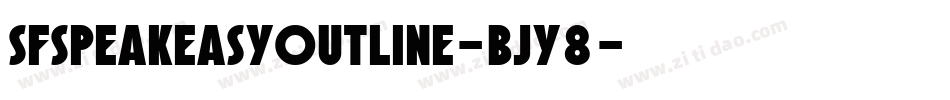 SfSpeakeasyOutline-BjY8字体转换 SfSpeakeasyOutline-BjY8字体转换